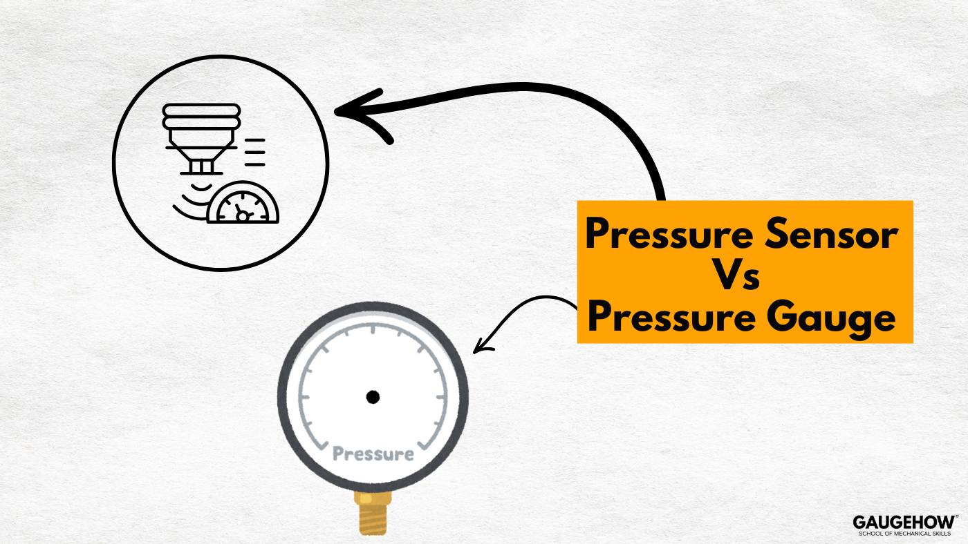 difference between Pressure Sensor and Pressure Gauge